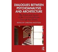 Dialogues between Psychoanalysis and Architecture: The Relational Space of the Consulting Room Through the Senses