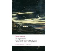 Dialogues Concerning Natural Religion, and The Natural History of Religion