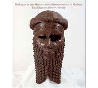 Dialogues in Art History, from Mesopotamian to Modern: Readings for a New Century (Studies in the History of Art): Readings for a New Century, Volume 74