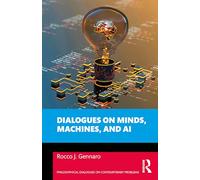Dialogues on Minds, Machines, and AI (Philosophical Dialogues on Contemporary Problems)