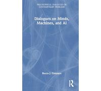 Dialogues on Minds, Machines, and AI (Philosophical Dialogues on Contemporary Problems)