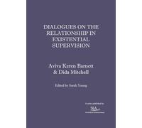 Dialogues On the Relationship in Existential Supervision (SEA Dialogues)