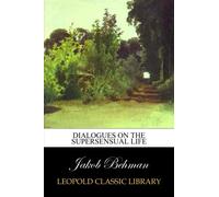 Dialogues on the supersensual life