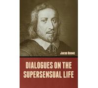 Dialogues on the Supersensual Life