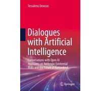 Dialogues with Artificial Intelligence: On Human-Created Existential Risks and the Future of Humankind