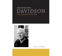 Dialogues with Davidson - Acting, Interpreting, Understanding