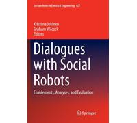 Dialogues with Social Robots : Enablements, Analyses, and Evaluation