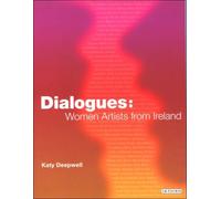 Dialogues : Women Artists from Ireland