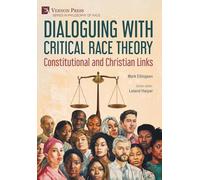 Dialoguing with Critical Race Theory: Constitutional and Christian Links (Series in Philosophy of Race)