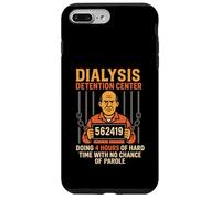 Dialysis Detention Center Doing 4 Hours of Hard Time Funny Case for iPhone 7 Plus/8 Plus