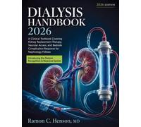 Dialysis Handbook 2026: A Clinical Textbook Covering Kidney Replacement Therapy, Vascular Access, and Bedside Complication Response for Nephrology Fellows