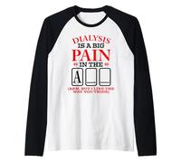 Dialysis is a Pain in The Funny Kidney Patient Tech Nurse Raglan Baseball Tee
