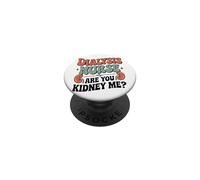 Dialysis Nurse Are You Kidney Me PopSockets Adhesive PopGrip