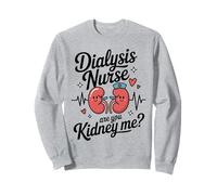 Dialysis Nurse Are You Kidney Me Sweatshirt