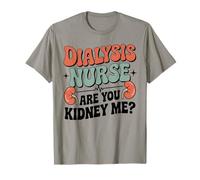 Dialysis Nurse are You Kidney Me T-Shirt
