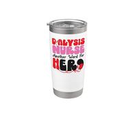 Dialysis Nurse Dialysis Nurse Another Word for Hero Stainless Steel Insulated Tumbler