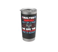 Dialysis Nurse Dialysis Nurses Don't Take A Break We Give Stainless Steel Insulated Tumbler