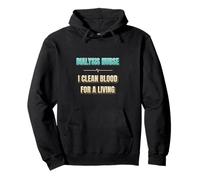 Dialysis Nurse I Clean Blood for a Living Nephrology Pullover Hoodie