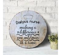 Dialysis Nurse Making a Difference on Mlmin at a Time Signs Inspirational Sayings Round Tin Signs Aluminum Metal Signs Wall Art Farmhouse Decorative Wreath Sign Rustic Wall Decor 30cmx30cm