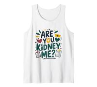Dialysis Nurse Nephrology Nursing, are You Kidney Me Tank Top