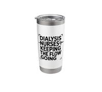 Dialysis Nurses Keeping the Flow Going, Nephrology Nursing Stainless Steel Insulated Tumbler