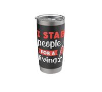 Dialysis Tech I Stab People for A Living Dialysis Technician Stainless Steel Insulated Tumbler