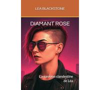 DIAMANT ROSE: L'ascension clandestine de Léa