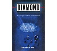 Diamond: A Journey to the Heart of an Obsession