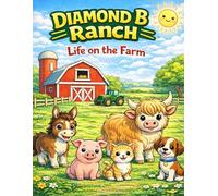 Diamond B Ranch: Life on the Farm: A Fun Farm Animal Coloring Book for Kids
