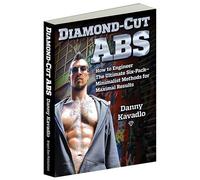 Diamond-Cut Abs, How to Engineer The Ultimate Six-Pack--Minimalist Methods for Maximal Results