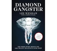 Diamond Gangster : The inside story behind the GBP350 million Millennium Dome heist
