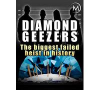 Diamond Geezers: The Biggest Failed Heist in History