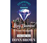 DIAMOND in the ROUGH Lucy Diamond Private Investigator: 6