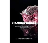 Diamond Kisses.: Sketches from the Other side of My Soul. Volume Sixteen.: 16