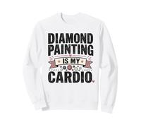 Diamond Painting Is My Cardio Funny Diamond Art Lover Sweatshirt
