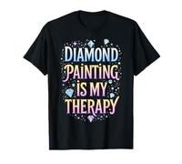 Diamond Painting Is My Therapy Funny Diamond Art Painting T-Shirt