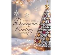 Diamond Painting Logbuch - Christmas Edition: Für 30 Projekte