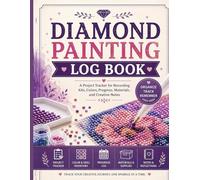 Diamond Painting Project Logbook: A tracker for canvas dimensions, color codes, quantities, and notes to organize your crafting journey