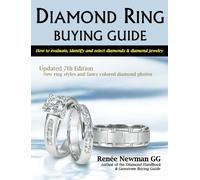 Diamond Ring Buying Guide: How to Evaluate, Identify & Select Diamonds & Diamond Jewelry: 7th Edition (Newman Gem & Jewelry Series)