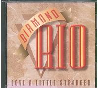 Diamond Rio - Love a Little Stronger