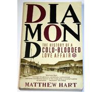Diamond: The History of a Cold-Blooded Love Affair