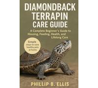 Diamondback Terrapin Care Guide: A Complete Beginner’s Guide to Housing, Feeding, Health, and Lifelong Care