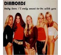 Diamonds - Baby Love & I Only Want to Be