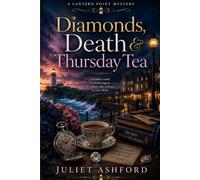 Diamonds, Death & Thursday Tea: A Cozy Mystery Crime Thriller Featuring Missing Diamonds, Hidden Smuggling Secrets, and a Retired Detective Circle (The Lantern Point Murder Circle)