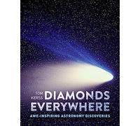 Diamonds Everywhere: Awe-inspiring astronomy discoveries