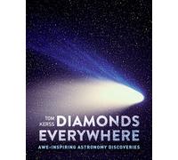 Diamonds Everywhere : Awe-Inspiring Astronomy Discoveries