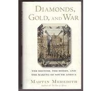Diamonds, Gold, and War: The British, the Boers, and the Making of South Africa