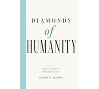 Diamonds of Humanity: Moments That Reveal What Matters Most