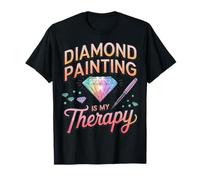 Diamonds Painting is My Therapy Creative Craft Joy Fun T-Shirt