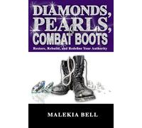 Diamonds, Pearls, and Combat Boots: Restore, Rebuild, and Redefine Your Authority